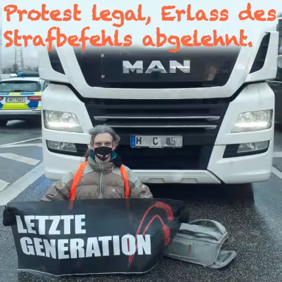 Protest legal, Erlass des Strafbefehls abgelehnt.